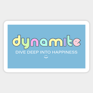 Dynamite: dive deep into happiness Sticker